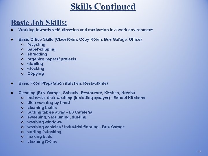 Skills Continued Basic Job Skills: ● Working towards self -direction and motivation in a