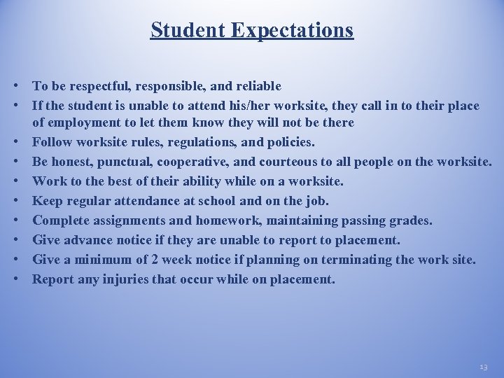 Student Expectations • To be respectful, responsible, and reliable • If the student is