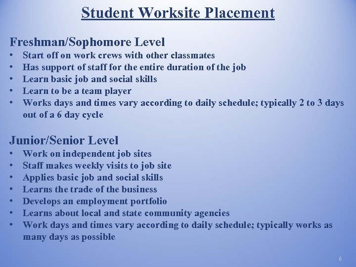 Student Worksite Placement Freshman/Sophomore Level • • • Start off on work crews with