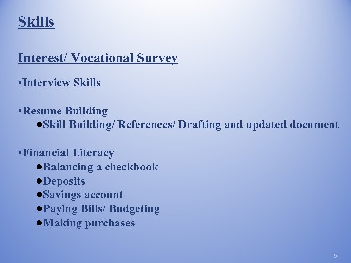 Skills Interest/ Vocational Survey • Interview Skills • Resume Building ●Skill Building/ References/ Drafting