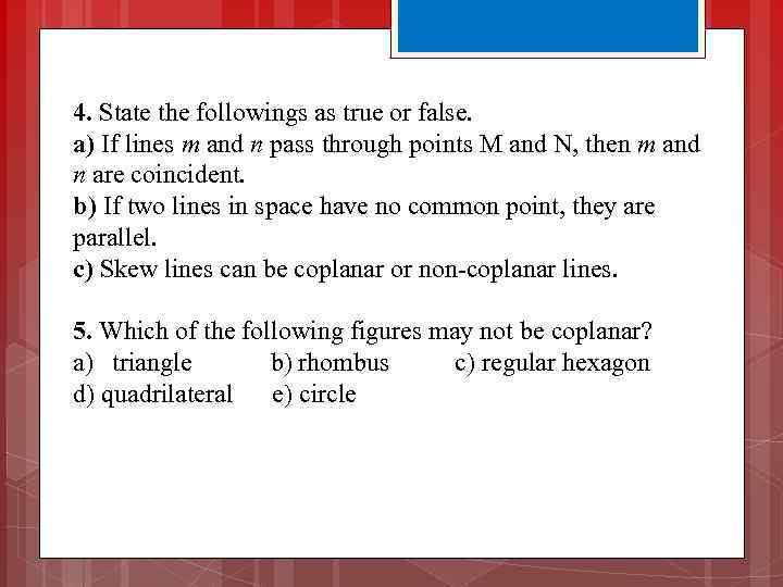 4. State the followings as true or false. a) If lines m and n