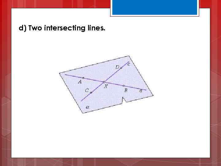 d) Two intersecting lines. 