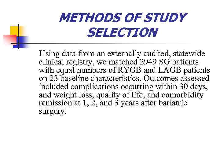 METHODS OF STUDY SELECTION Using data from an externally audited, statewide clinical registry, we