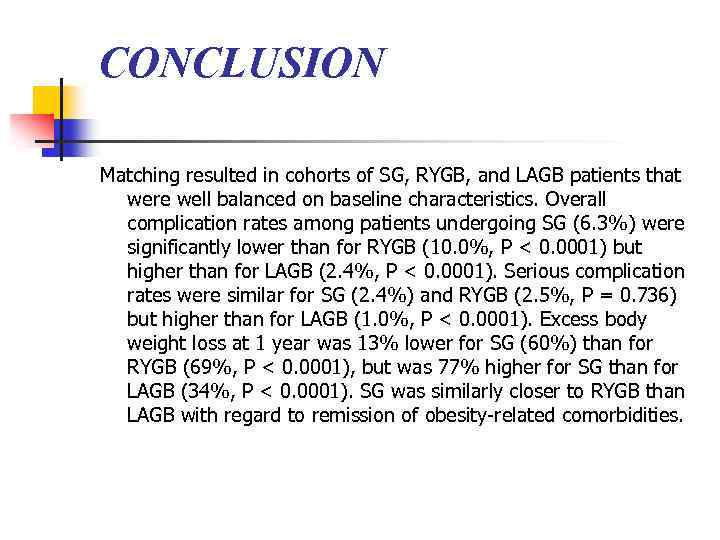 CONCLUSION Matching resulted in cohorts of SG, RYGB, and LAGB patients that were well