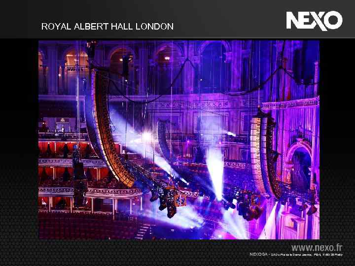 ROYAL ALBERT HALL LONDON NEXO SA - ZA Du Pre de la Dame Jeanne,