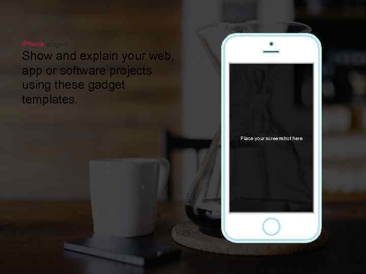 i. Phone project Show and explain your web, app or software projects using these