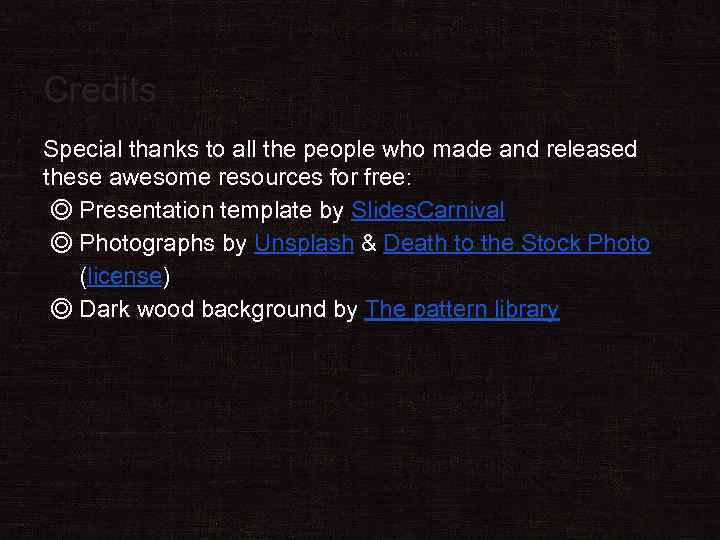 Credits Special thanks to all the people who made and released these awesome resources