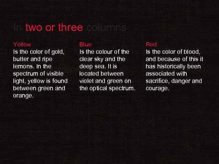 In two or three columns Yellow Is the color of gold, butter and ripe