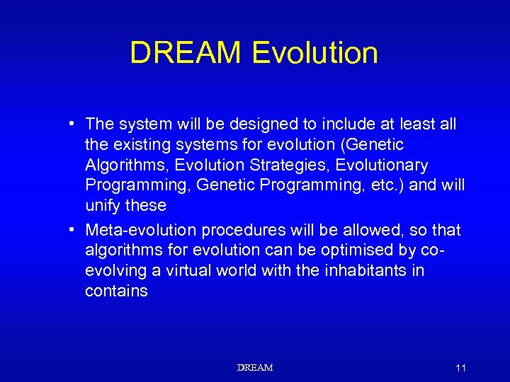 DREAM Evolution • The system will be designed to include at least all the