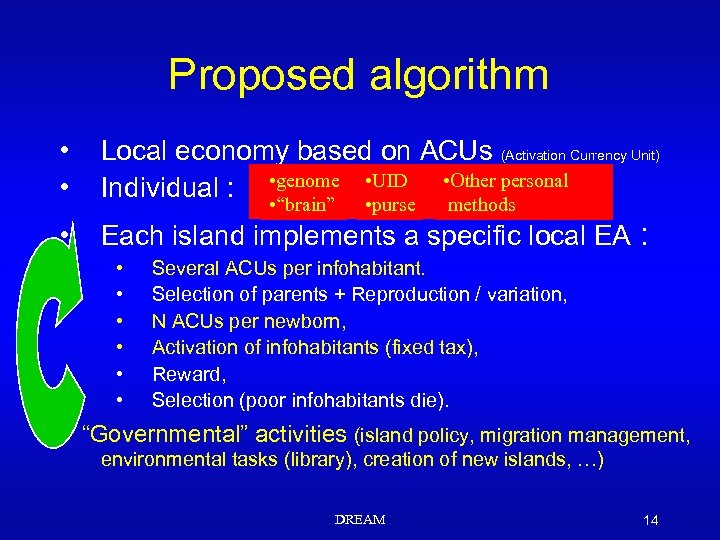 Proposed algorithm • • Local economy based on ACUs (Activation Currency Unit) Individual :