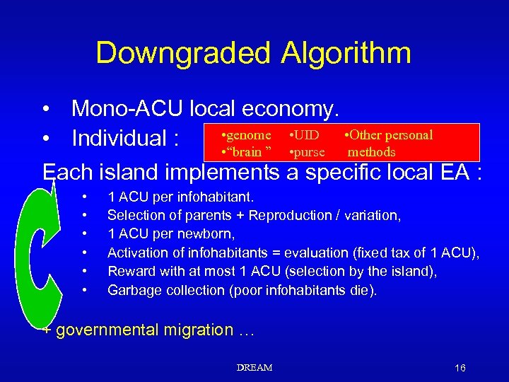 Downgraded Algorithm • Mono-ACU local economy. • genome • UID • Other personal •