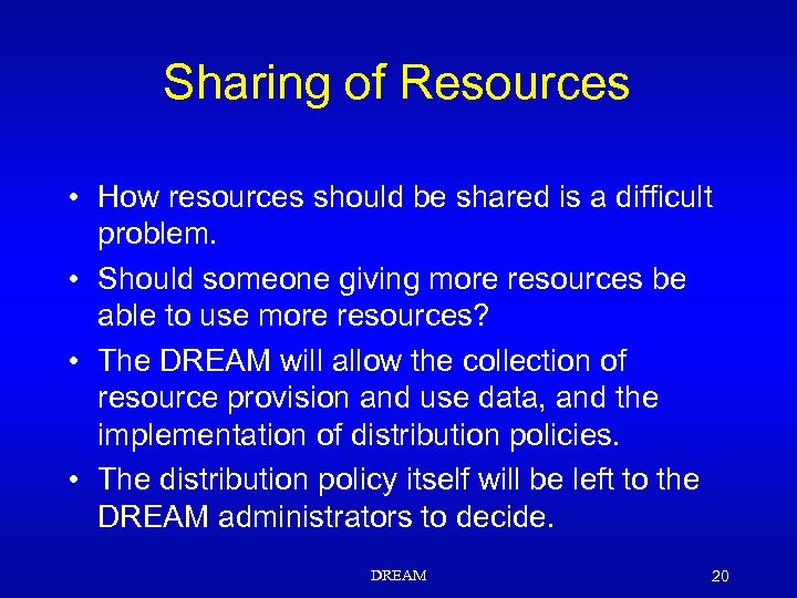 Sharing of Resources • How resources should be shared is a difficult problem. •