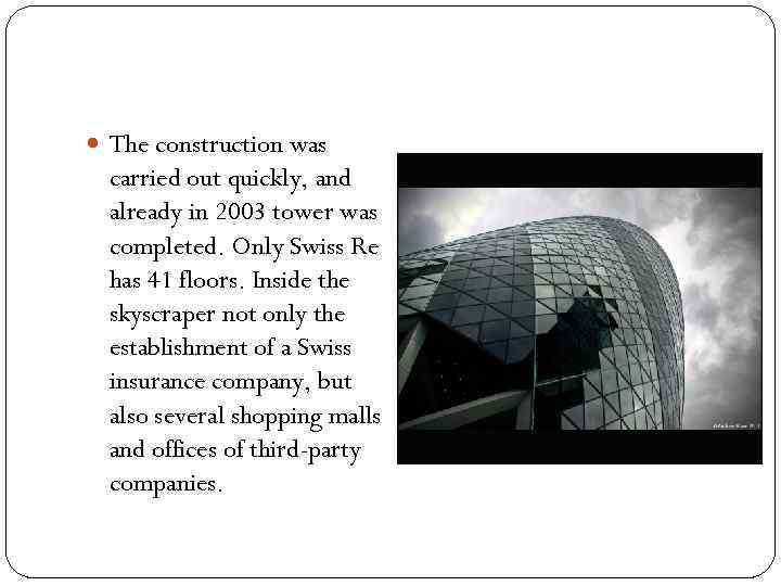  The construction was carried out quickly, and already in 2003 tower was completed.