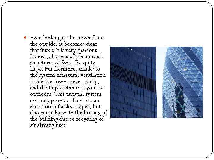  Even looking at the tower from the outside, it becomes clear that inside