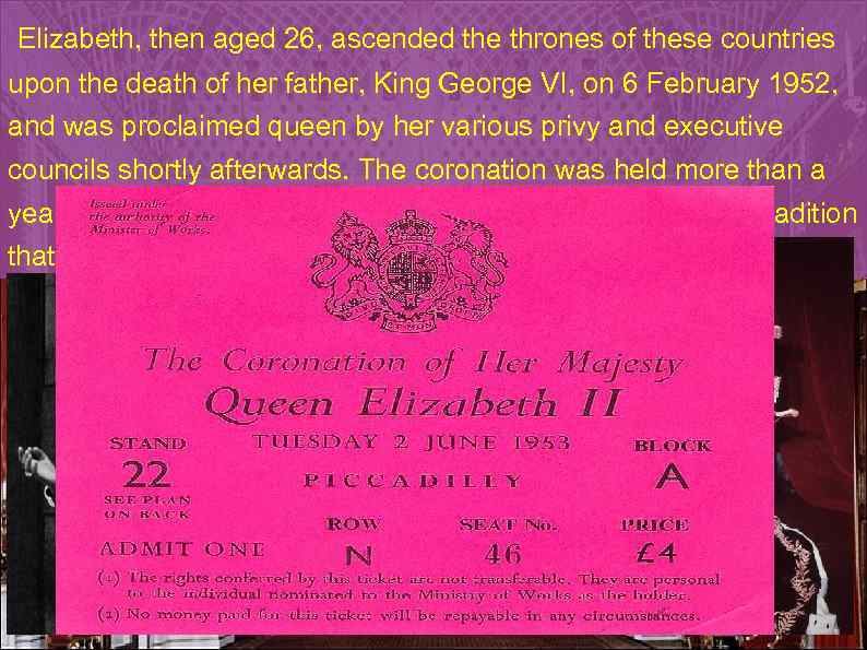 Elizabeth, then aged 26, ascended the thrones of these countries upon the death of