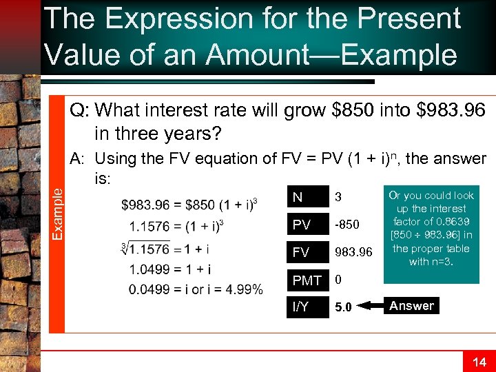 The Expression for the Present Value of an Amount—Example Q: What interest rate will