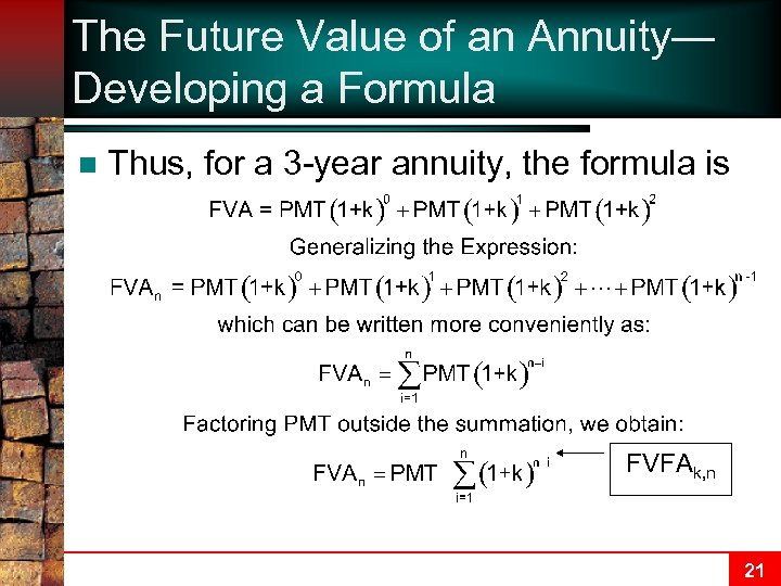 The Future Value of an Annuity— Developing a Formula n Thus, for a 3