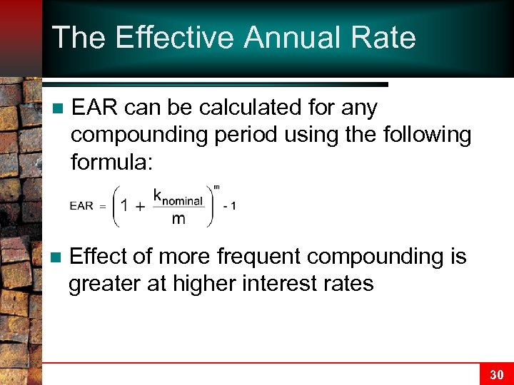The Effective Annual Rate n EAR can be calculated for any compounding period using