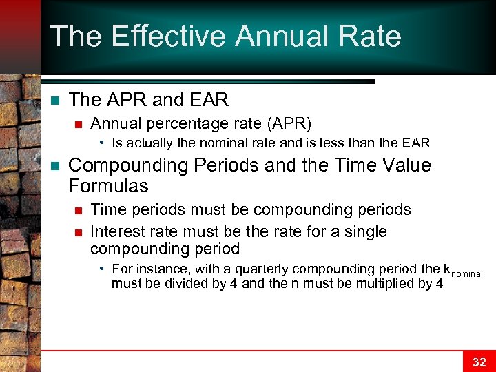 The Effective Annual Rate n The APR and EAR n Annual percentage rate (APR)