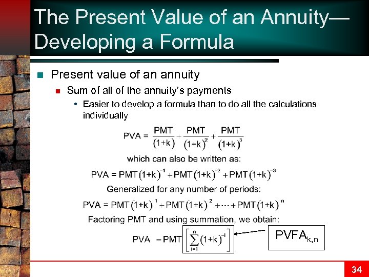 The Present Value of an Annuity— Developing a Formula n Present value of an