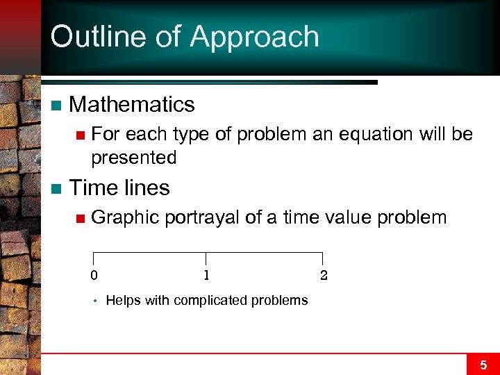 Outline of Approach n Mathematics n n For each type of problem an equation
