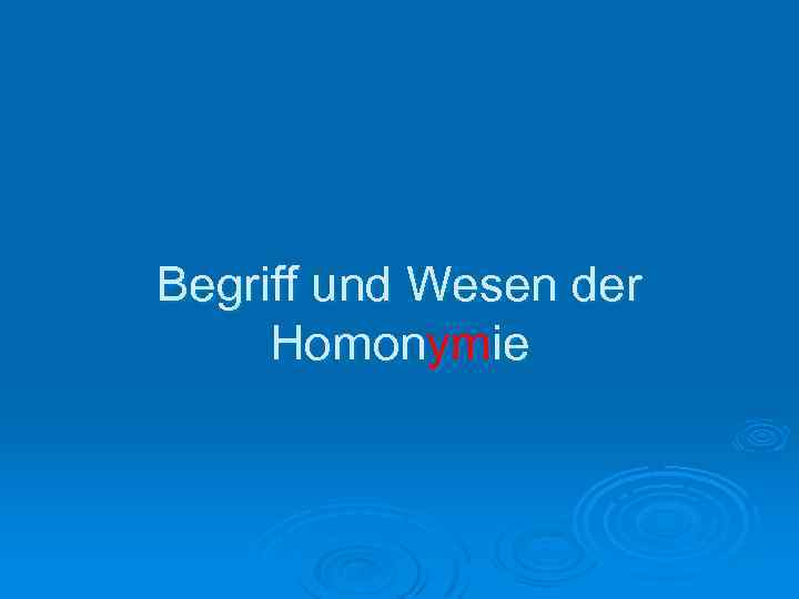 Begriff und Wesen der Homonymie 