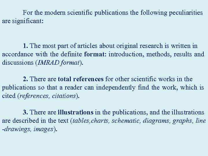  For the modern scientific publications the following peculiarities are significant: 1. The most