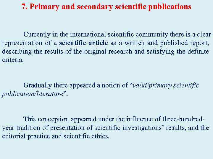 7. Primary and secondary scientific publications Currently in the international scientific community there is