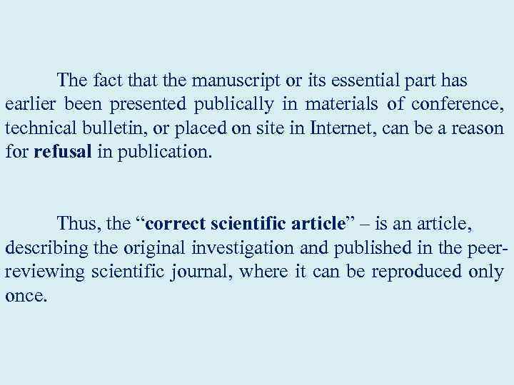 The fact that the manuscript or its essential part has earlier been presented publically