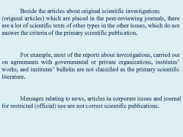  Beside the articles about original scientific investigations (original articles) which are placed in