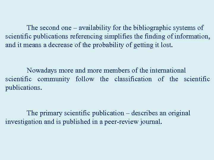  The second one – availability for the bibliographic systems of scientific publications referencing