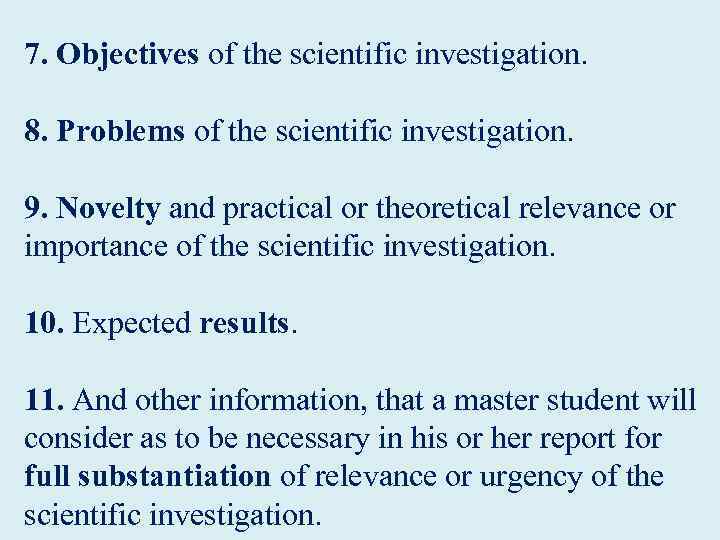  7. Objectives of the scientific investigation. 8. Problems of the scientific investigation. 9.