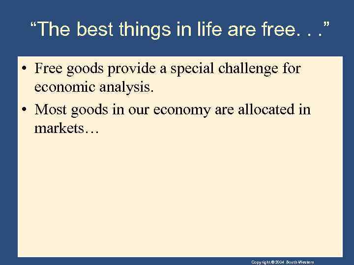 “The best things in life are free. . . ” • Free goods provide
