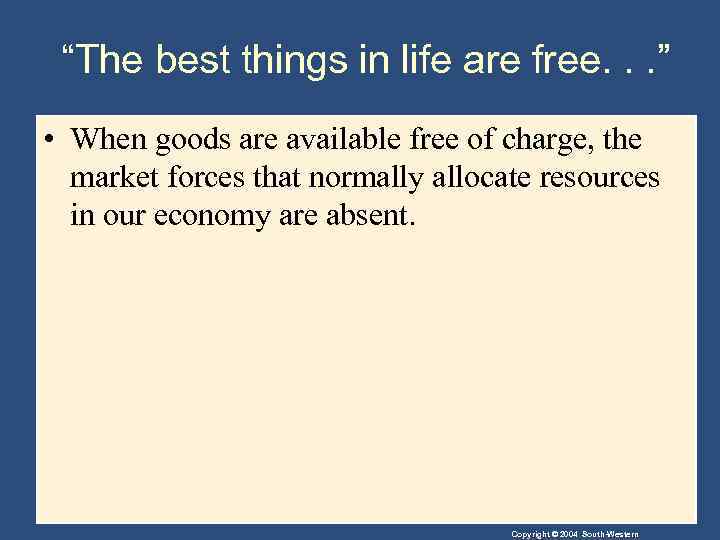 “The best things in life are free. . . ” • When goods are