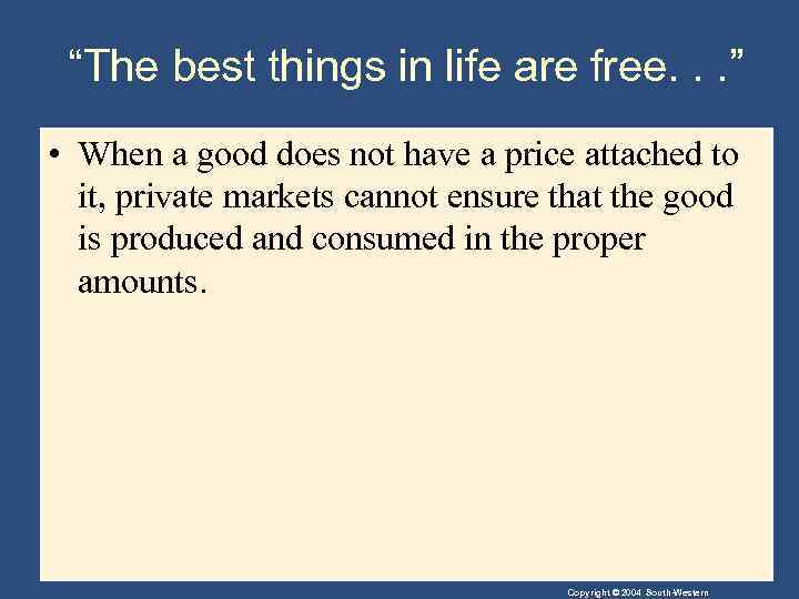 “The best things in life are free. . . ” • When a good