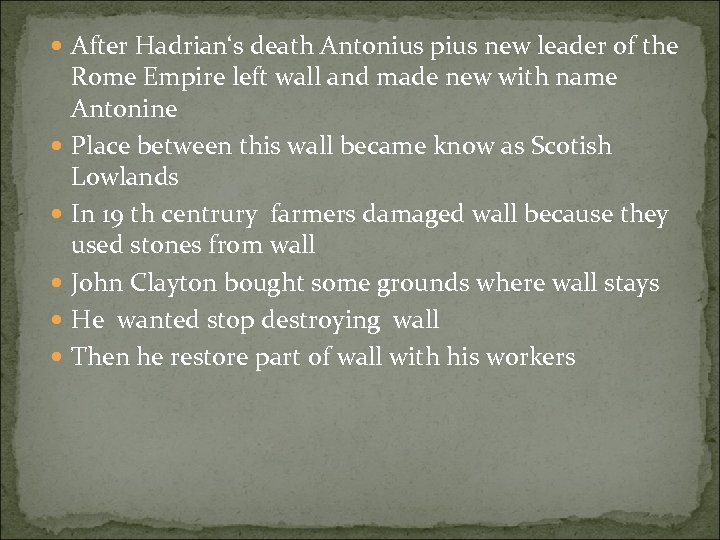  After Hadrian‘s death Antonius pius new leader of the Rome Empire left wall