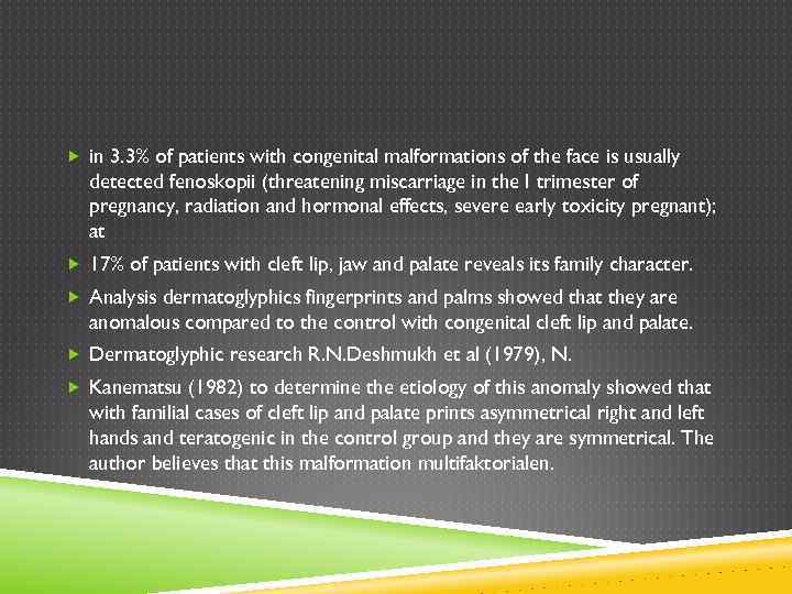 in 3. 3% of patients with congenital malformations of the face is usually