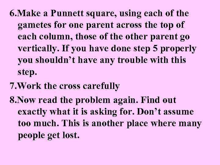 6. Make a Punnett square, using each of the gametes for one parent across