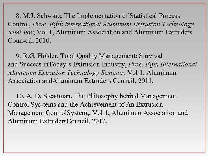 8. M. J. Schwarz, The Implementation of Statistical Process Control, Proc. Fifth International Aluminum