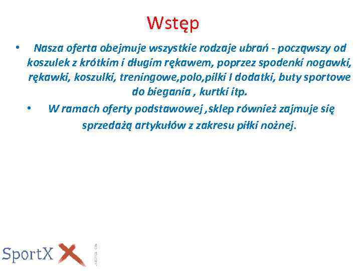 Wstęp • Nasza oferta obejmuje wszystkie rodzaje ubrań - począwszy od koszulek z krótkim
