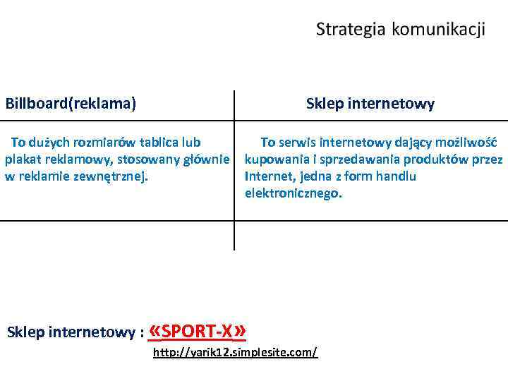 Billboard(reklama) Sklep internetowy To dużych rozmiarów tablica lub plakat reklamowy, stosowany głównie w reklamie