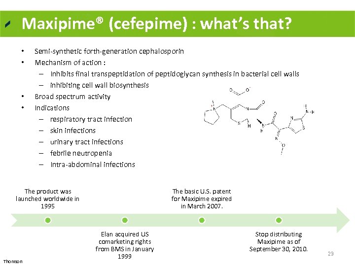 Maxipime® (cefepime) : what’s that? • • Semi synthetic forth generation cephalosporin Mechanism of