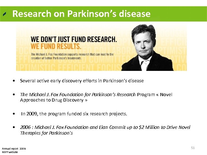 Research on Parkinson’s disease • Several active early discovery efforts in Parkinson’s disease •