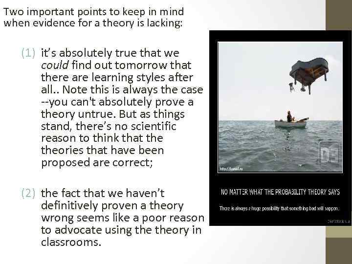 Two important points to keep in mind when evidence for a theory is lacking: