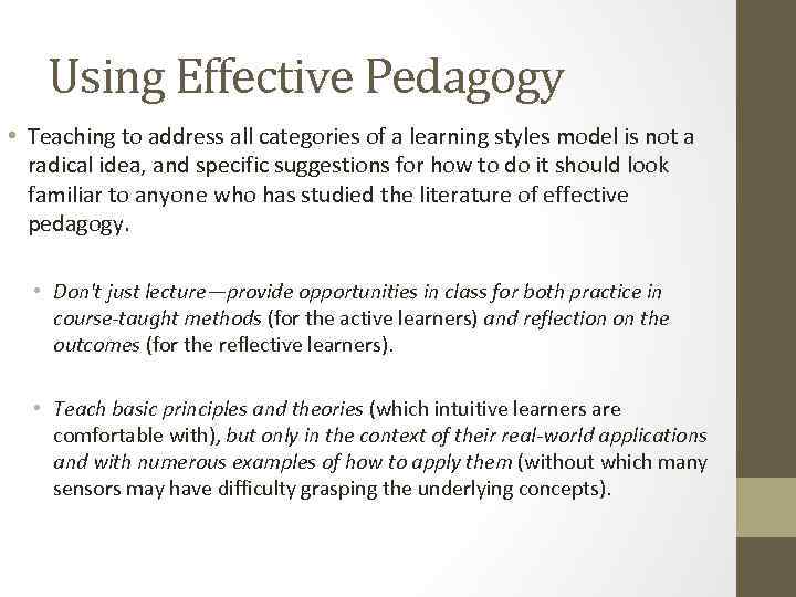 Using Effective Pedagogy • Teaching to address all categories of a learning styles model