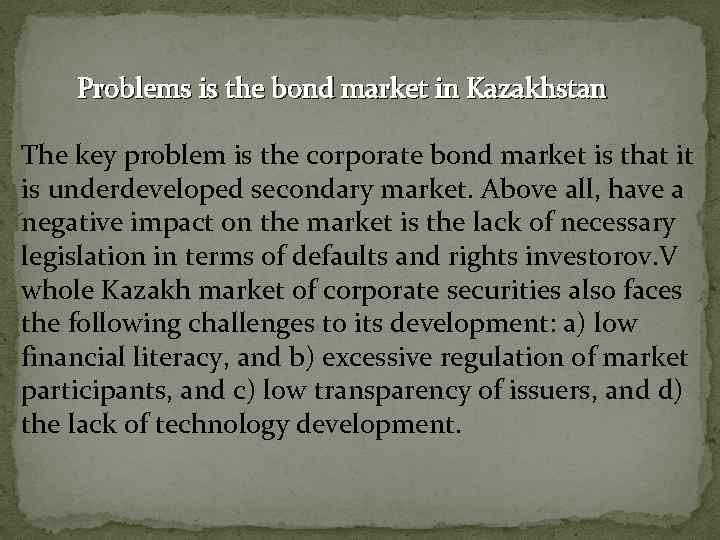  Problems is the bond market in Kazakhstan The key problem is the corporate