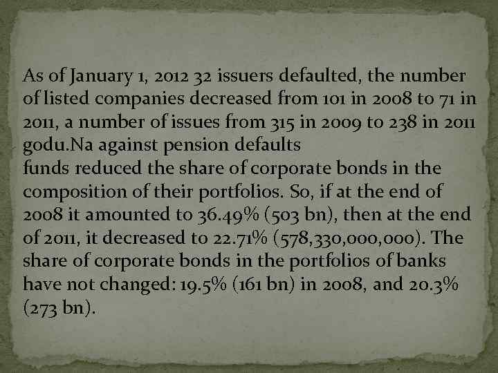 As of January 1, 2012 32 issuers defaulted, the number of listed companies decreased