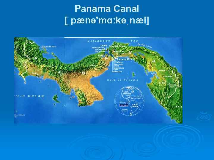 Panama Canal [ˌpænə'mɑːkəˌnæl] 