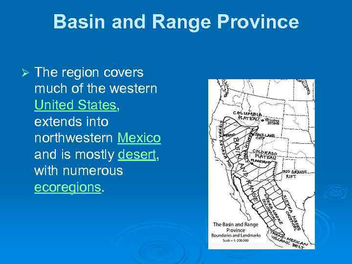 Basin and Range Province Ø The region covers much of the western United States,