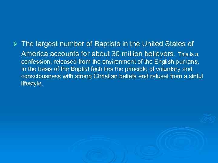 Ø The largest number of Baptists in the United States of America accounts for